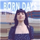 Born Days - Be True